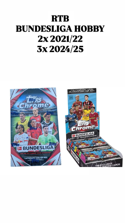 #1 RTB  2x 2021-22 & 3x 2024/25 Topps Chrome Bundesliga Boxen